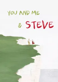 You and Me and Steve2024最新章 You and Me and Steve小说免费阅读